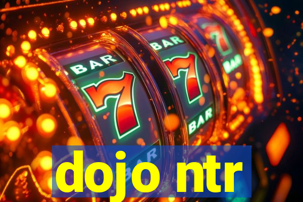 dojo ntr